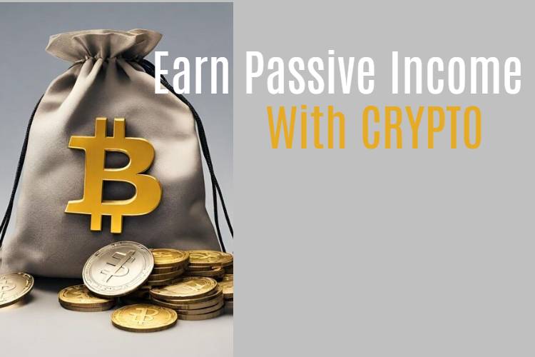 Earn Passive Income with crypto