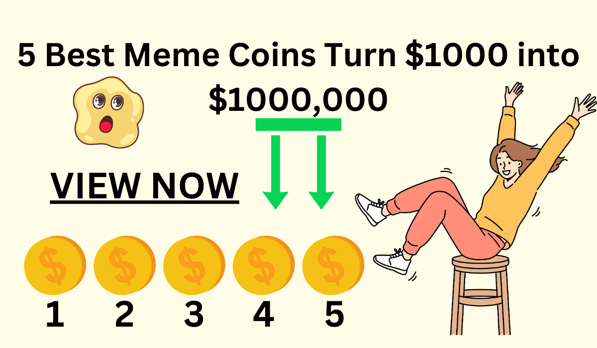 5 best meme coins turn your $1000 into $1,000,000